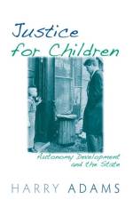 Justice for Children: Autonomy Development and the State af Harry Adams