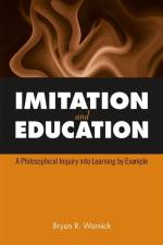 Imitation and Education: A Philosophical Inquiry Into Learning by Example af Bryan R. Warnick