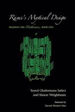 Rūmī's Mystical Design: Reading the Mathnawi, Book One af Seyed Ghahreman Safavi