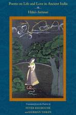 Poems on Life and Love in Ancient India: Hāla's Sattasaī