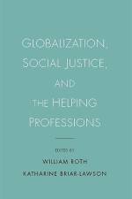 Globalization, Social Justice, and the Helping Professions af William Roth