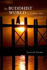 The Buddhist World of Southeast Asia af Donald K. Swearer