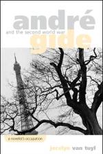 André Gide and the Second World War: A Novelist's Occupation af Jocelyn van Tuyl