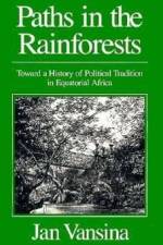 Vansina, J: Paths in the Rainforests af Jan M Vansina