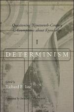 Questioning Nineteenth-Century Assumptions about Knowledge, Volume 1: Determinism