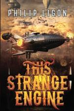 This Strange Engine af Philip Ligon