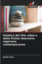 Estetica dei film video e delle fiction televisive nigeriane contemporanee af Jacob Ioraa