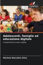 Adolescenti, famiglie ed educazione digitale af Mariana Marcelino Silva
