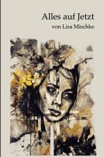 Alles auf Jetzt af Lisa Mischke