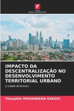IMPACTO DA DESCENTRALIZAÇÃO NO DESENVOLVIMENTO TERRITORIAL URBANO af Théophile Mukandama Kakozi