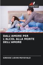 DALL'AMORE PER L'ALCOL ALLA MORTE DELL'AMORE af Giresse Liévin Muyayalo