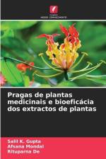 Pragas de plantas medicinais e bioeficácia dos extractos de plantas af Salil K. Gupta
