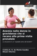 Anemia nelle donne in gravidanza che si recano alla prima visita prenatale af Cinthia K. R. Do Monte Guedes