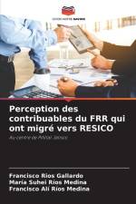 Perception des contribuables du FRR qui ont migré vers RESICO af Francisco Ríos Gallardo