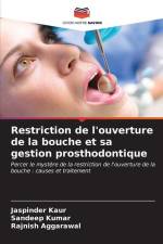 Restriction de l'ouverture de la bouche et sa gestion prosthodontique af Jaspinder Kaur