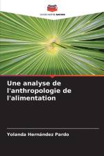 Une analyse de l'anthropologie de l'alimentation af Yolanda Hernández Pardo