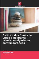 Estética dos filmes de vídeo e do drama televisivo nigerianos contemporâneos af Jacob Ioraa