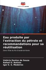 Eau produite par l'extraction du pétrole et recommandations pour sa réutilisation af Valécia Dantas de Souza