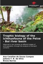 Trophic biology of the ichthyofauna of the Peixe - Boi river basin af Ana Caroline de Souza Campos