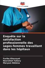 Enquête sur la satisfaction professionnelle des sages-femmes travaillant dans les hôpitaux af Fariba Khavayet