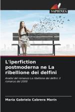 L'iperfiction postmoderna ne La ribellione dei delfini af María Gabriela Cabrera Marín