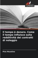 Il tempo è denaro. Come il tempo influisce sulla redditività dei contratti di noleggio af Pino Musolino