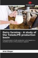 Dairy farming - A study of the Toledo/PR production basin af Arlei Bieger