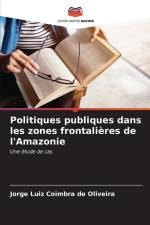 Politiques publiques dans les zones frontalières de l'Amazonie af Jorge Luiz Coimbra de Oliveira
