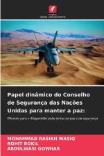 Papel dinâmico do Conselho de Segurança das Nações Unidas para manter a paz: af Mohammad Rasikh Wasiq