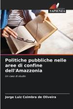Politiche pubbliche nelle aree di confine dell'Amazzonia af Jorge Luiz Coimbra de Oliveira