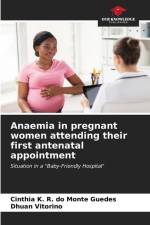 Anaemia in pregnant women attending their first antenatal appointment af Cinthia K. R. Do Monte Guedes