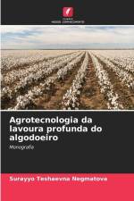 Agrotecnologia da lavoura profunda do algodoeiro af Surayyo Teshaevna Negmatova