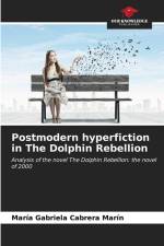 Postmodern hyperfiction in The Dolphin Rebellion af María Gabriela Cabrera Marín