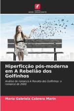Hiperficção pós-moderna em A Rebelião dos Golfinhos af María Gabriela Cabrera Marín