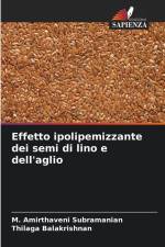 Effetto ipolipemizzante dei semi di lino e dell'aglio af M. Amirthaveni Subramanian