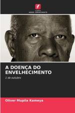 A DOENÇA DO ENVELHECIMENTO af Oliver Mupila Kameya