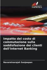 Impatto del costo di commutazione sulla soddisfazione dei clienti dell'Internet Banking af Navaretnarajah Sanjeepan