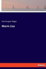 Marm Lisa af Kate Douglas Wiggin