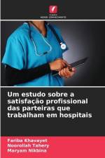Um estudo sobre a satisfação profissional das parteiras que trabalham em hospitais af Fariba Khavayet