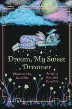 Dream, My Sweet Dreamer af Kara Pilz