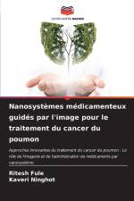 Nanosystèmes médicamenteux guidés par l'image pour le traitement du cancer du poumon af Ritesh Fule