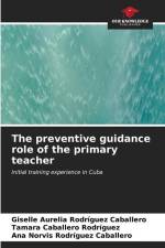 The preventive guidance role of the primary teacher af Giselle Aurelia Rodríguez Caballero
