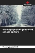 Ethnography of gendered school culture af Osmany Justis Katt
