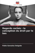 Regards cachés : la conception du droit par le bas af Pablo Gonzalez Delgado