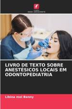 LIVRO DE TEXTO SOBRE ANESTÉSICOS LOCAIS EM ODONTOPEDIATRIA af Libina Mol Benny