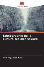 Ethnographie de la culture scolaire sexuée af Osmany Justis Katt