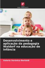 Desenvolvimento e aplicação da pedagogia Waldorf na educação de infância af Valeria Verónica Bertoldi