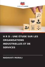 H R D : UNE ÉTUDE SUR LES ORGANISATIONS INDUSTRIELLES ET DE SERVICES af Nadavati Murali