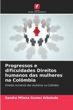 Progressos e dificuldades Direitos humanos das mulheres na Colômbia af Sandra Milena Gomez Arboleda