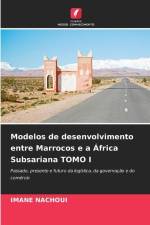 Modelos de desenvolvimento entre Marrocos e a África Subsariana TOMO I af Imane Nachoui
